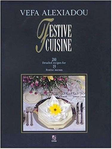 ΒΕΦΑ ΑΛΕΞΙΑΔΟΥ ΒΙΒΛΙΟ FESTIVE CUISINE COOKBOOKVEFA ALEXIADOU COOK BOOKS vefaalexiadou.gr/